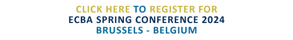 Click here to register for ECBA Spring Conference 2024 Brussels, Belgium